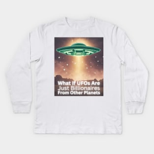 Funny Alien UFOs And Billionaires Kids Long Sleeve T-Shirt